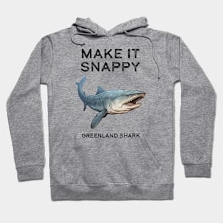 Greenland Shark Make It Snappy Hoodie